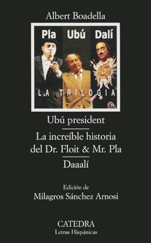 Ubú president; La increíble historia del Dr. Floit y Mr. Pla; Daaalí: La Increible Historia del Dr. Floit & Mr. Pla; Daaali (Letras Hispánicas)