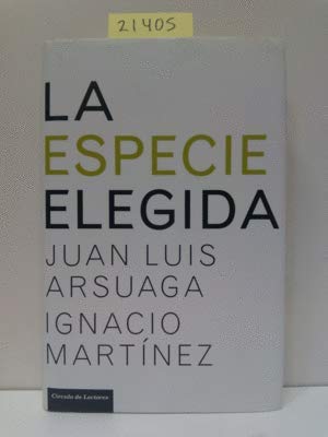 La Especie Elegida. La Larga Marcha De La Evolución Humana