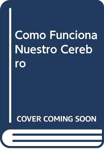 Como Funciona Nuestro Cerebro