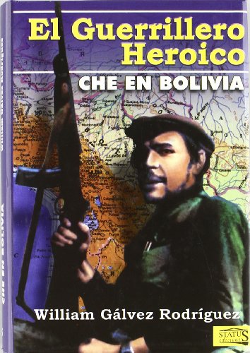 El guerrillero heróico. Che en Bolivia