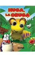 Huga, la oruga / Huga, the Caterpillar (Ojos locos / Crazy Eyes)