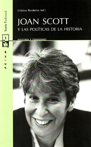 JOAN SCOTT Y LAS POLITICAS DE LA HISTORIA