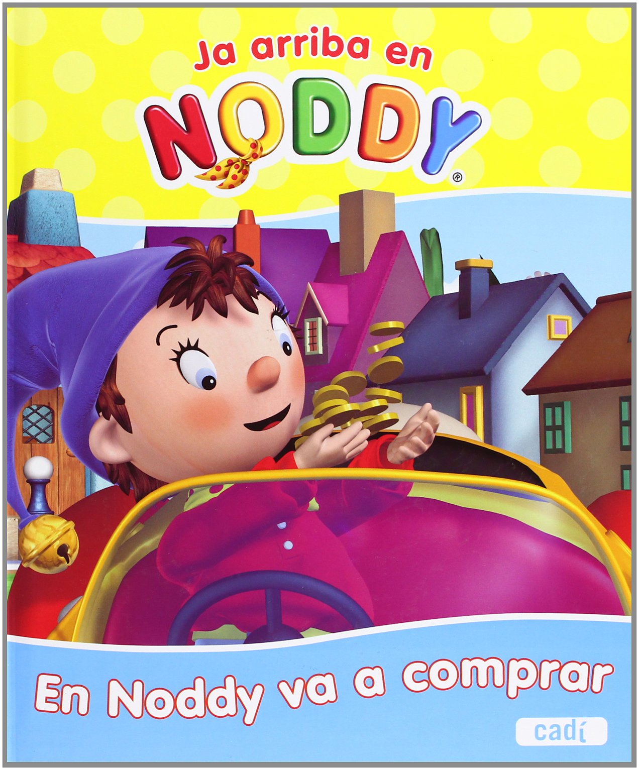 Je arriba en Noddy. En Noddy va a comprar