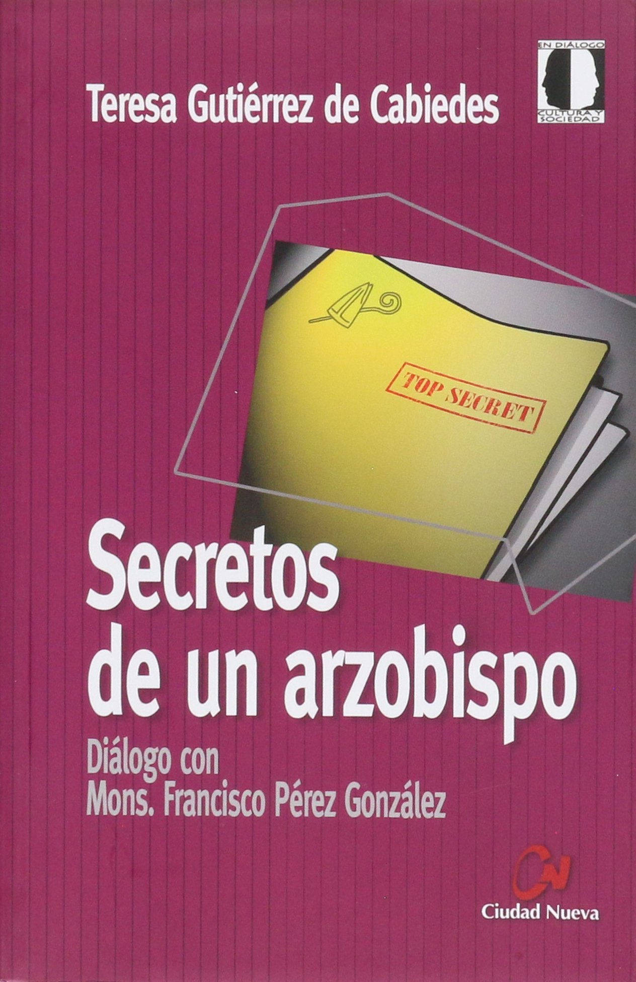 Secretos de un arzobispo : diálogo con mons
