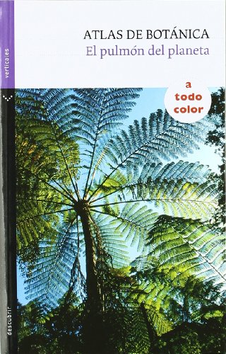 Atlas de Botánica: El pulmón del planeta (Verticales)
