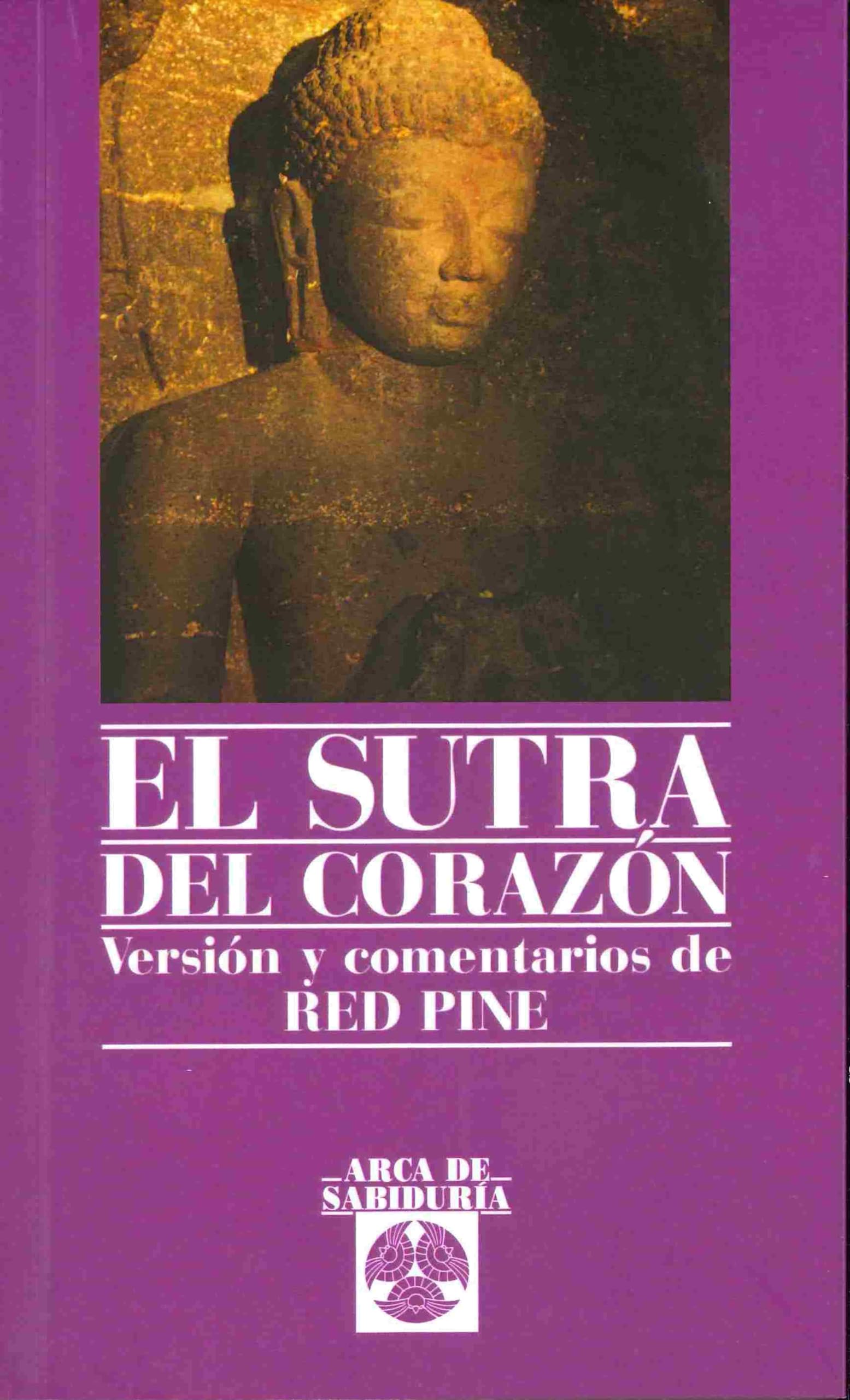 Sutra Del Corazon: El seno de los Budas (Arca de Sabiduría)