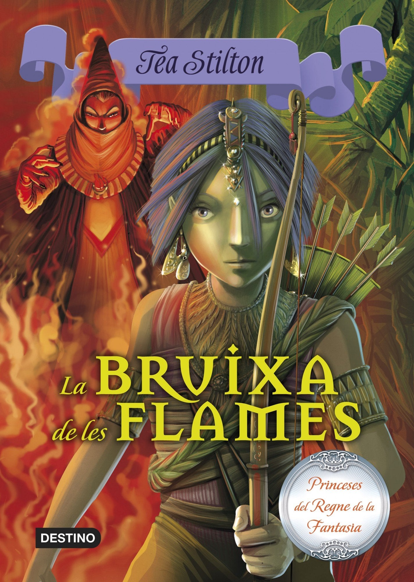 La Bruixa De Les Flames (TEA STILTON. PRINCESES DEL REGNE DE LA FANTASIA)