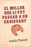 El millor que li pot passar a un croissant (Clàssica)