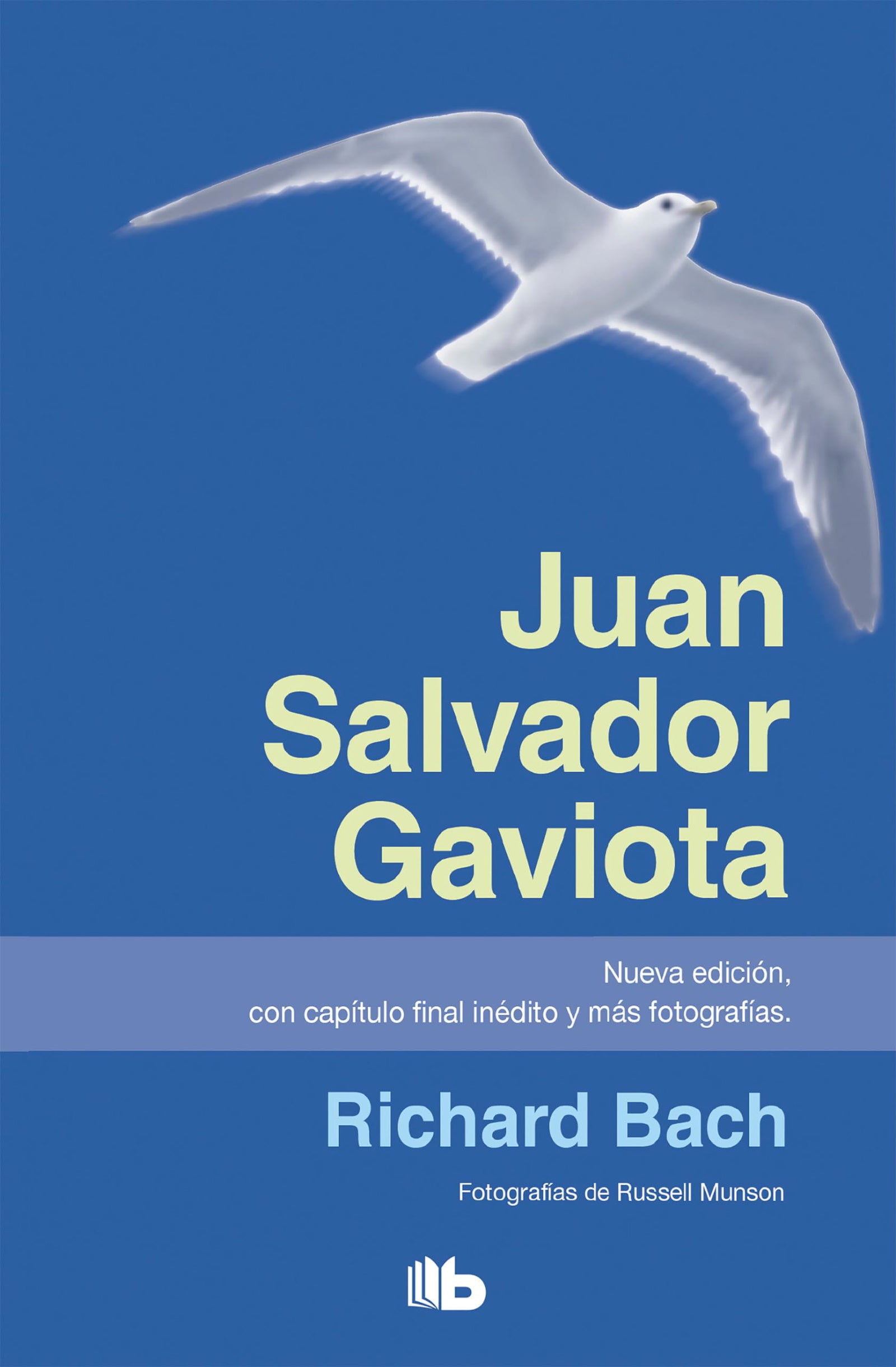 Juan Salvador Gaviota (nueva edición, con capítulo final inédito y más fotografías) (B DE BOLSILLO)