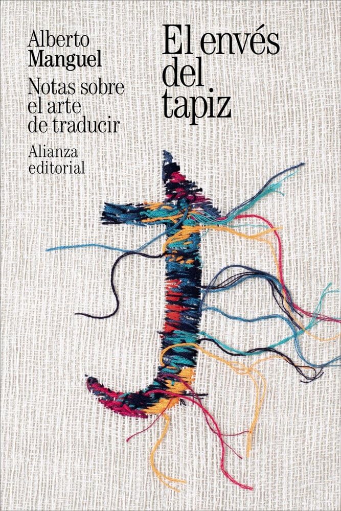 El envés del tapiz: Notas sobre el arte de traducir (El libro de bolsillo - Bibliotecas de autor - Biblioteca Manguel)