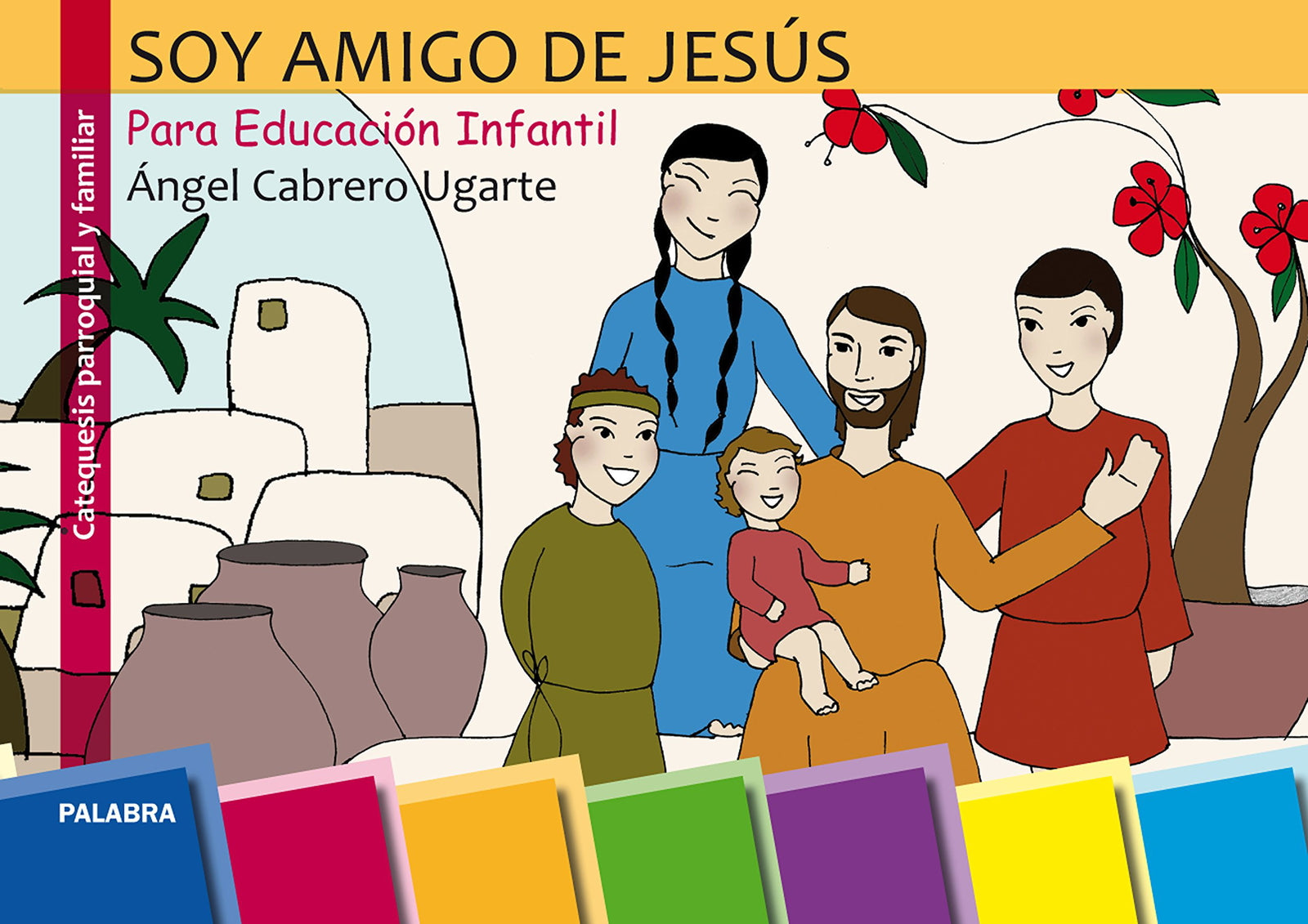 Soy amigo De Jesus. Ed. Infantil. Contie (Catequesis parroquial y familiar)