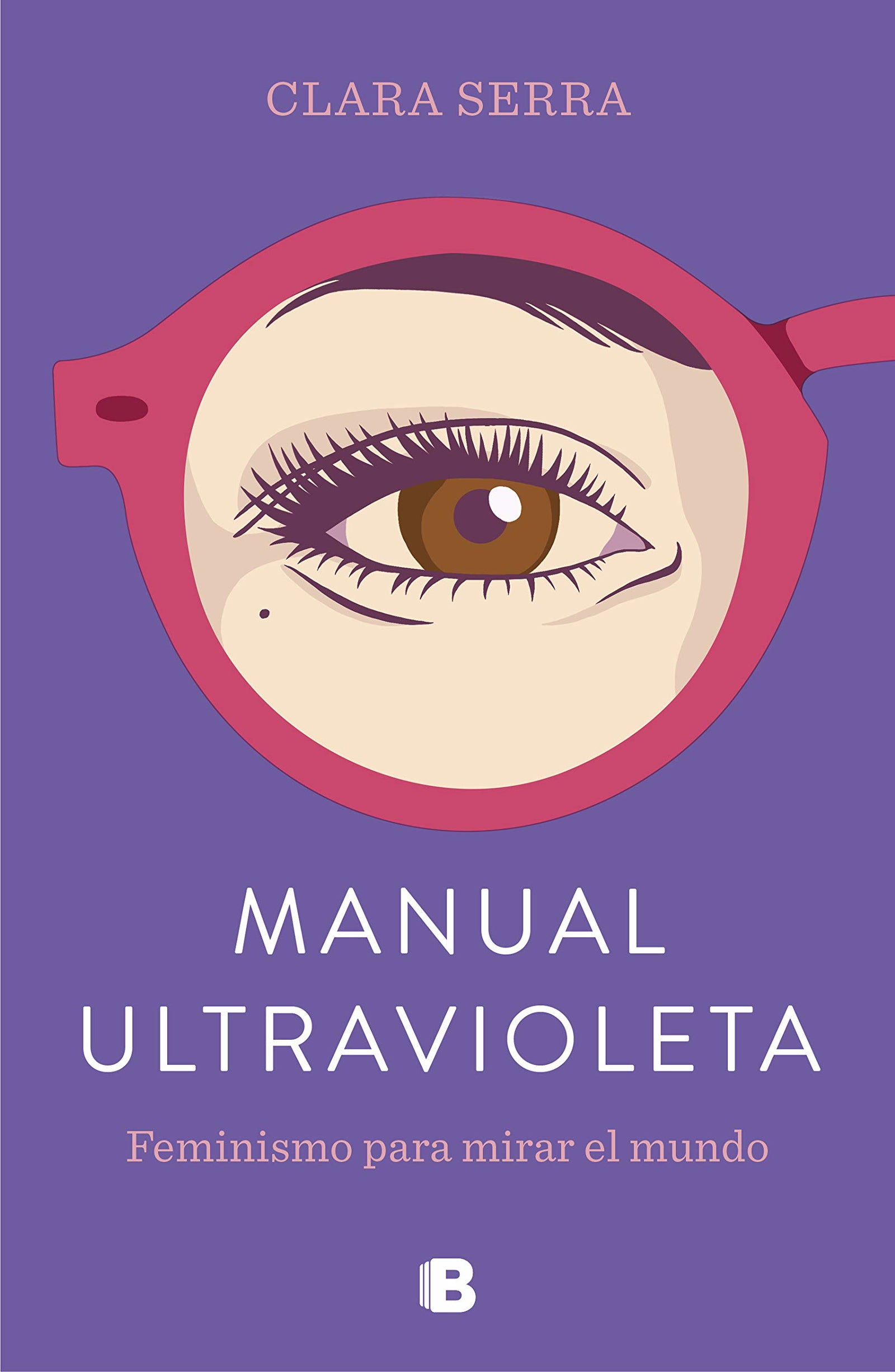 Manual ultravioleta: Feminismo para mirar el mundo (No ficción)