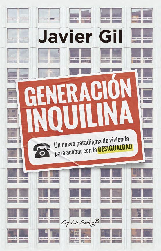 Generación inquilina: Un nuevo paradigma de vivienda para acabar con la desigualda (Ensayo)