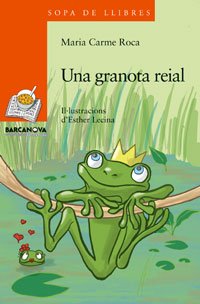 Una granota reial (Llibres infantils i juvenils - Sopa de llibres. Sèrie taronja)