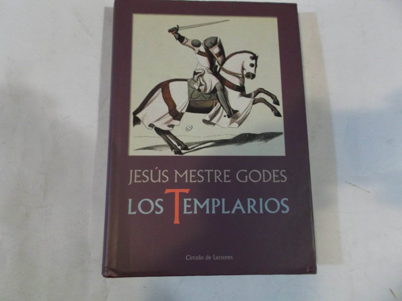 Los templarios. Alba y crepúsculo de los caballeros.