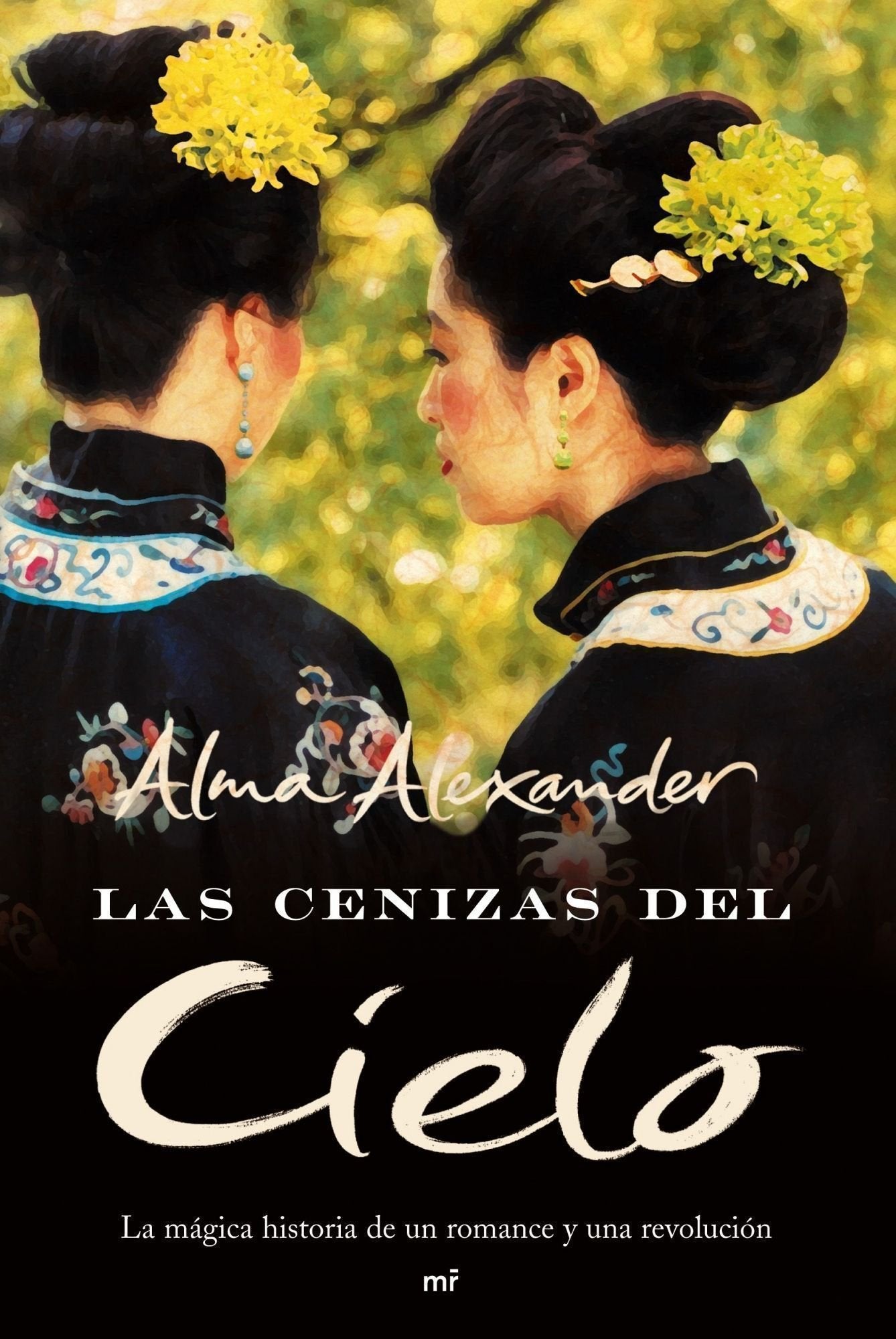Las cenizas del cielo: La mágica historia de un romance y una revolución: 1 (MR Narrativa)