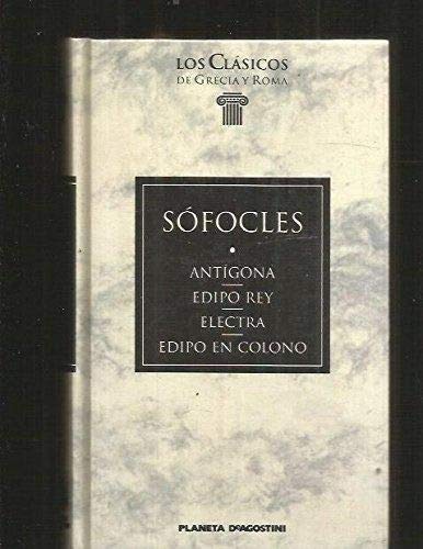 Antígona ; Edipo rey ; Electra ; Edipo en Colono