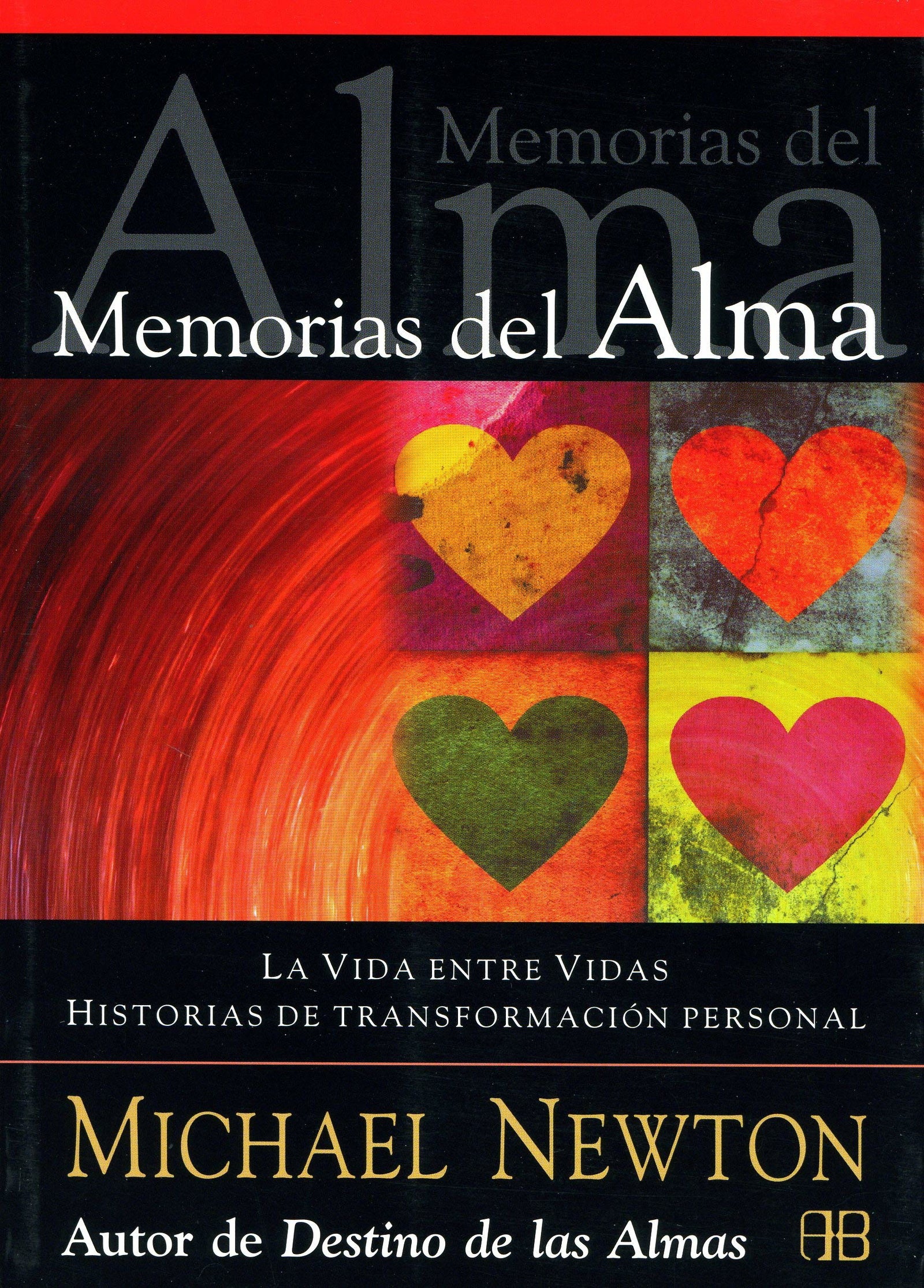 Memorias del alma: La vida entre vidas. Historias de transformación personal