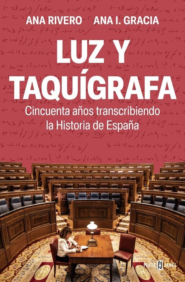 Luz y taquígrafa: Cincuenta años transcribiendo la Historia de España (Obras diversas)