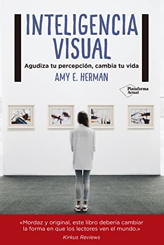 Inteligencia visual: Agudiza tu percepción, cambia tu vida