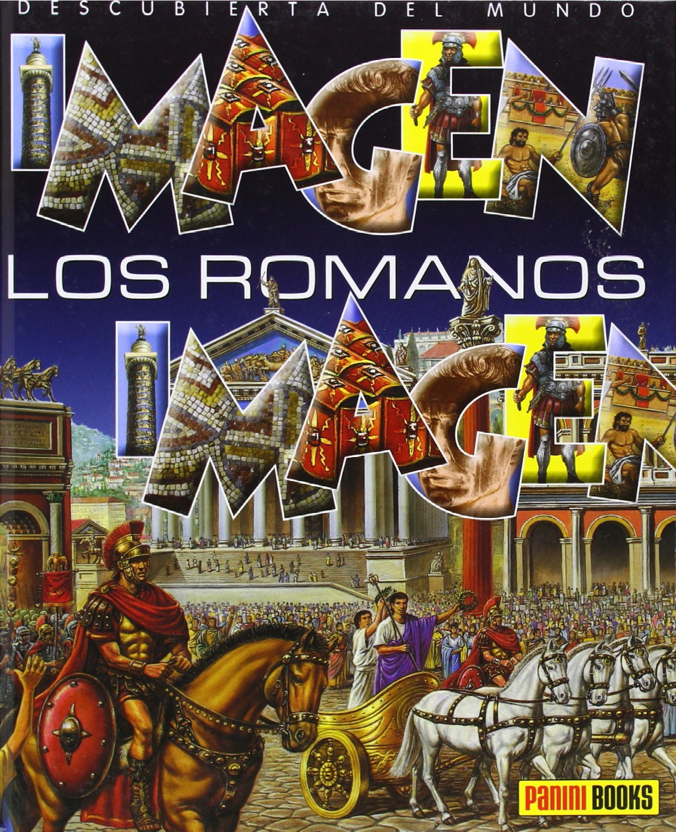 Los Romanos. Imagen Descubierta Del Mundo (Imagen Descubierta Del Mundo/ Discovered Images of the World)
