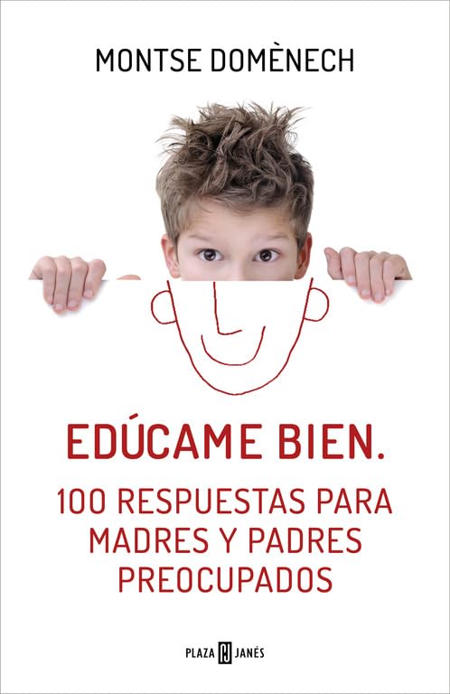 Edúcame bien: 100 respuestas para madres y padres preocupados (Obras diversas)