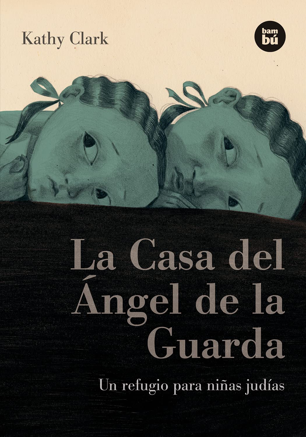 La Casa del Ángel de la Guarda: Un Refugio Para Niñas Judías (Bambú Vivencias)
