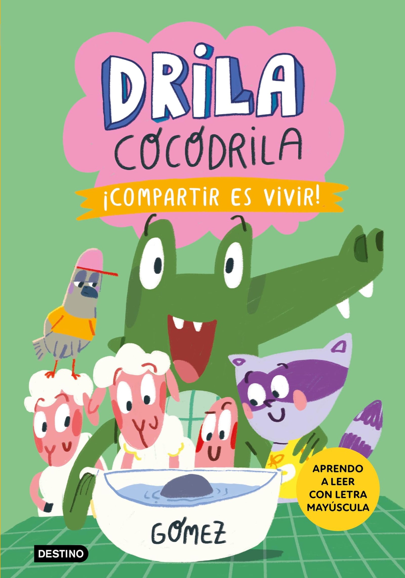 Drila Cocodrila 6. ¡Compartir es vivir! (Aprende a leer con mayúsculas)