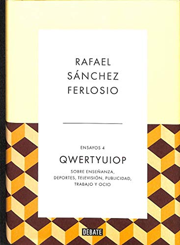 Qwertyuiop (Ensayos 4): Sobre enseñanza, deportes, televisión, publicidad, trabajo y ocio. (Ensayo y Pensamiento)
