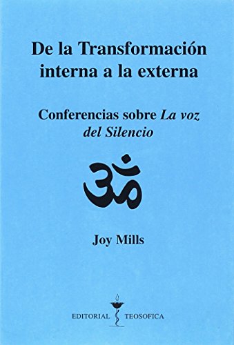 De la transformación interna a la externa. Conferencias sobre la voz del silencio