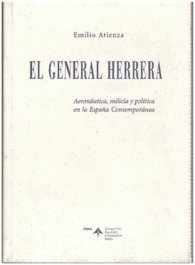 El general Herrera: Aeronáutica, milicia y política en la España contemporánea