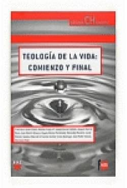 Teologia de la vida : comienzo y final