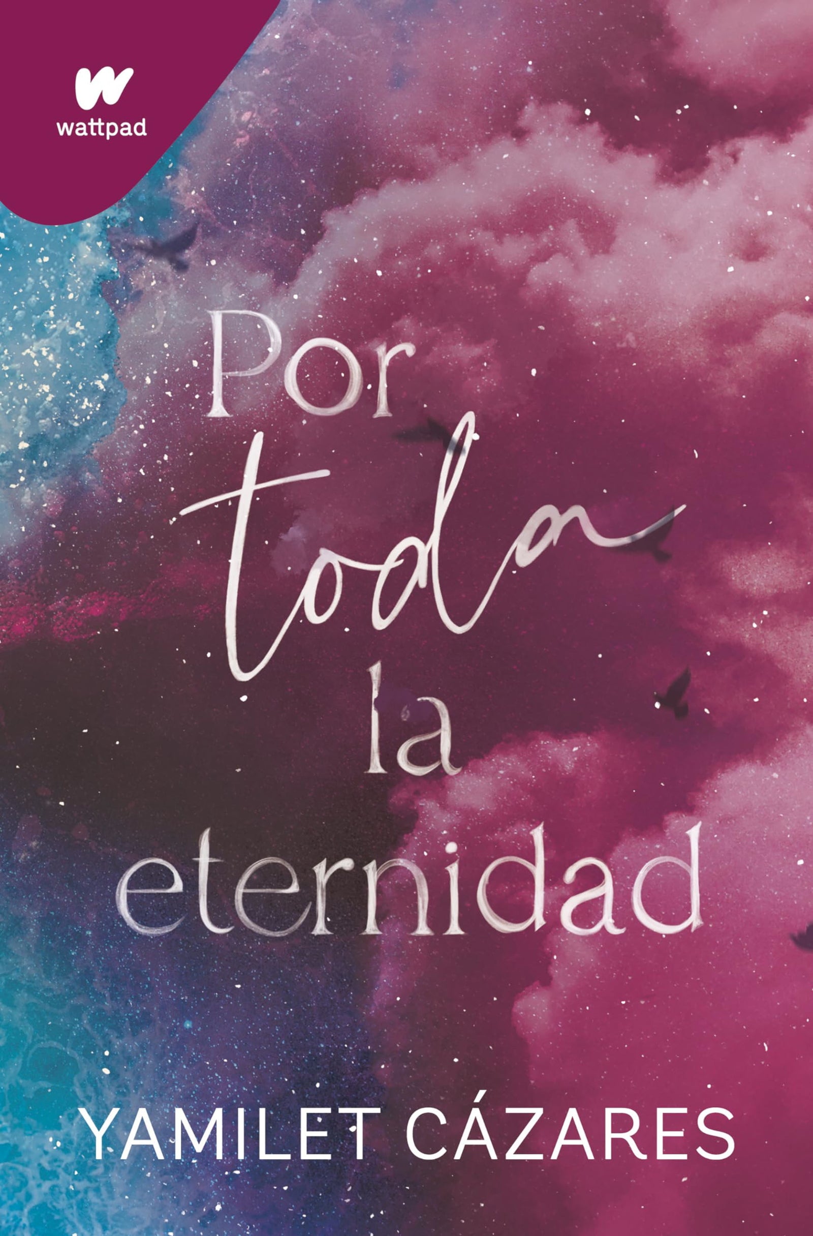 Por toda la eternidad (Te amaré 2) (Wattpad)