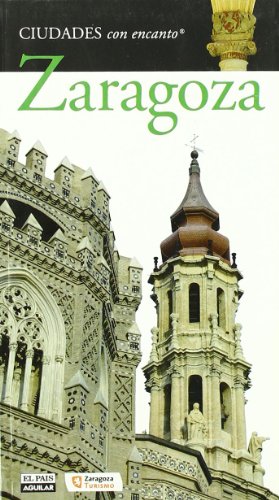 Zaragoza. Ciudades Con Encanto (SIN COLECCION)