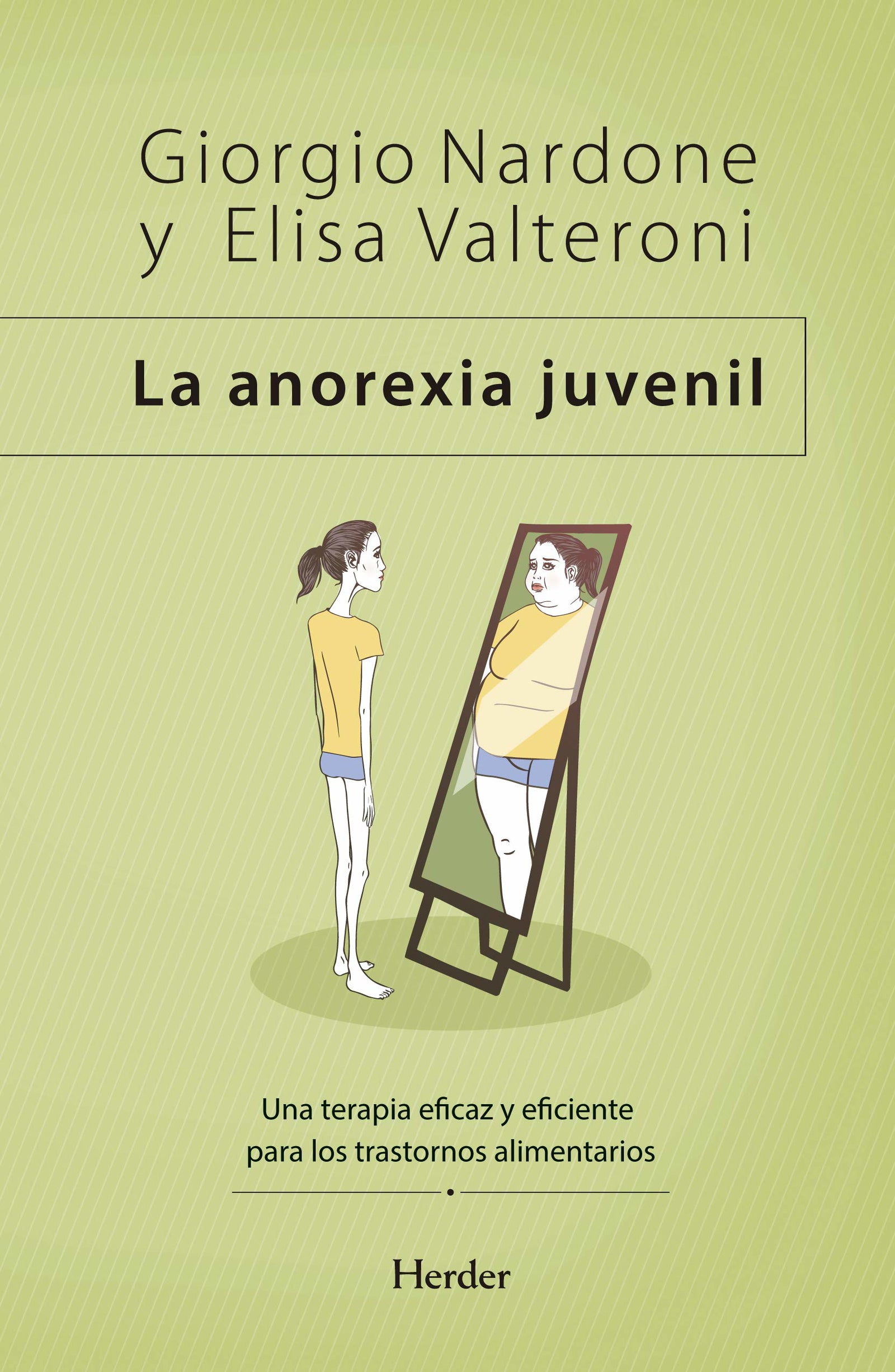 Anorexia juvenil, La. Una terapia eficaz y eficiente para los transtornos alimen: Una terapia eficaz y eficiente para los trastornos alimentarios: 0 (Enfoque estratégico)