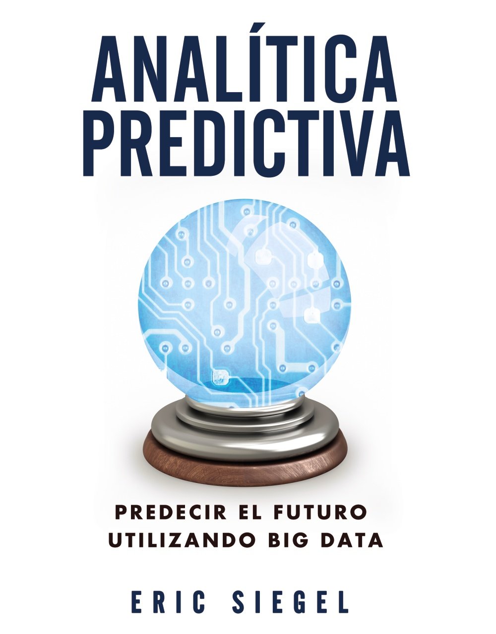 Analítica predictiva. Predecir el futuro utilizando Big Data (TÍTULOS ESPECIALES)