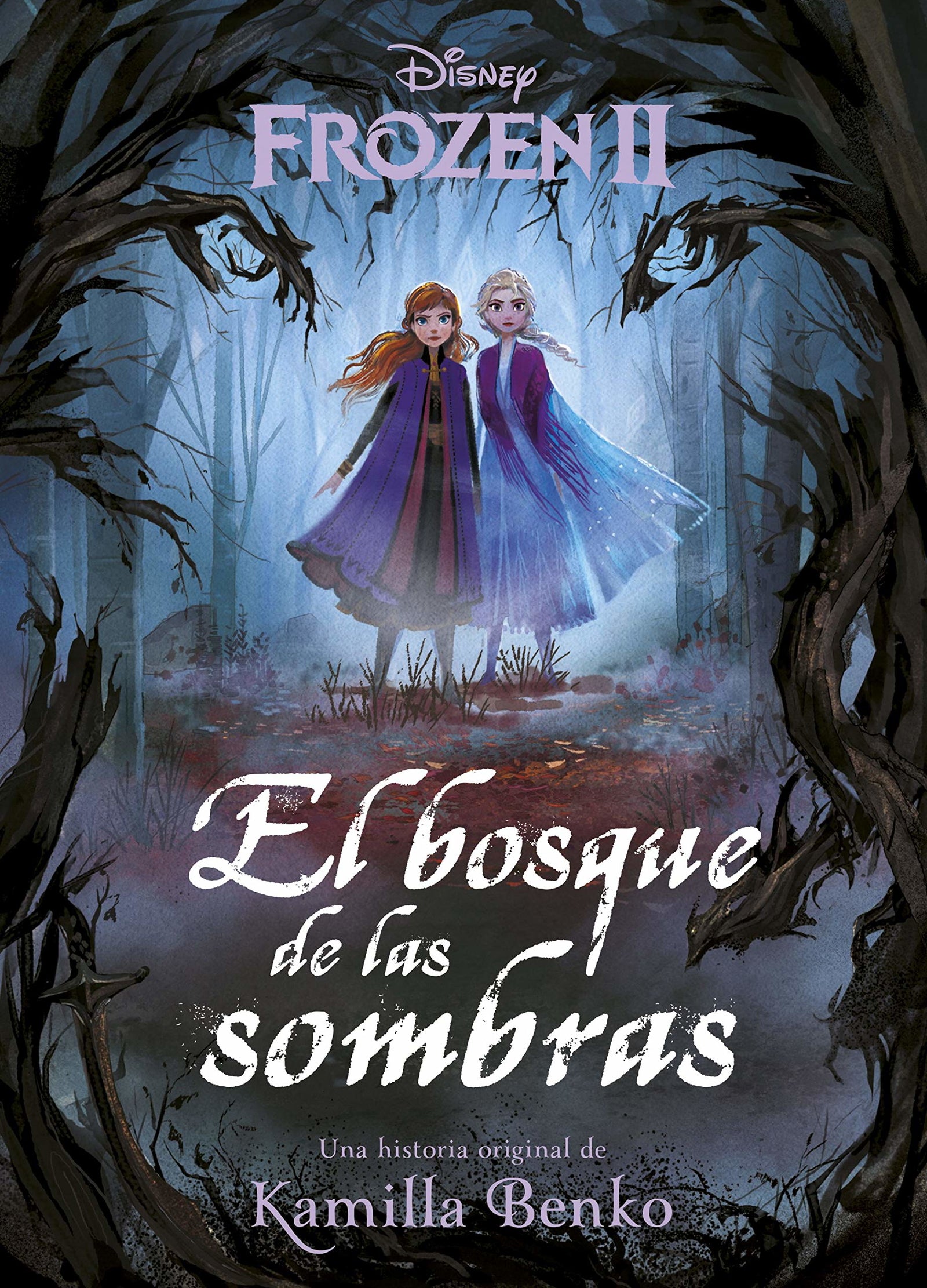 Frozen 2. El bosque de las sombras: Una historia original de Kamilla Benko (Disney. Frozen 2)