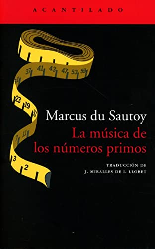 La música de los números primos: El enigna de un problema matemático abierto: 143 (El Acantilado)