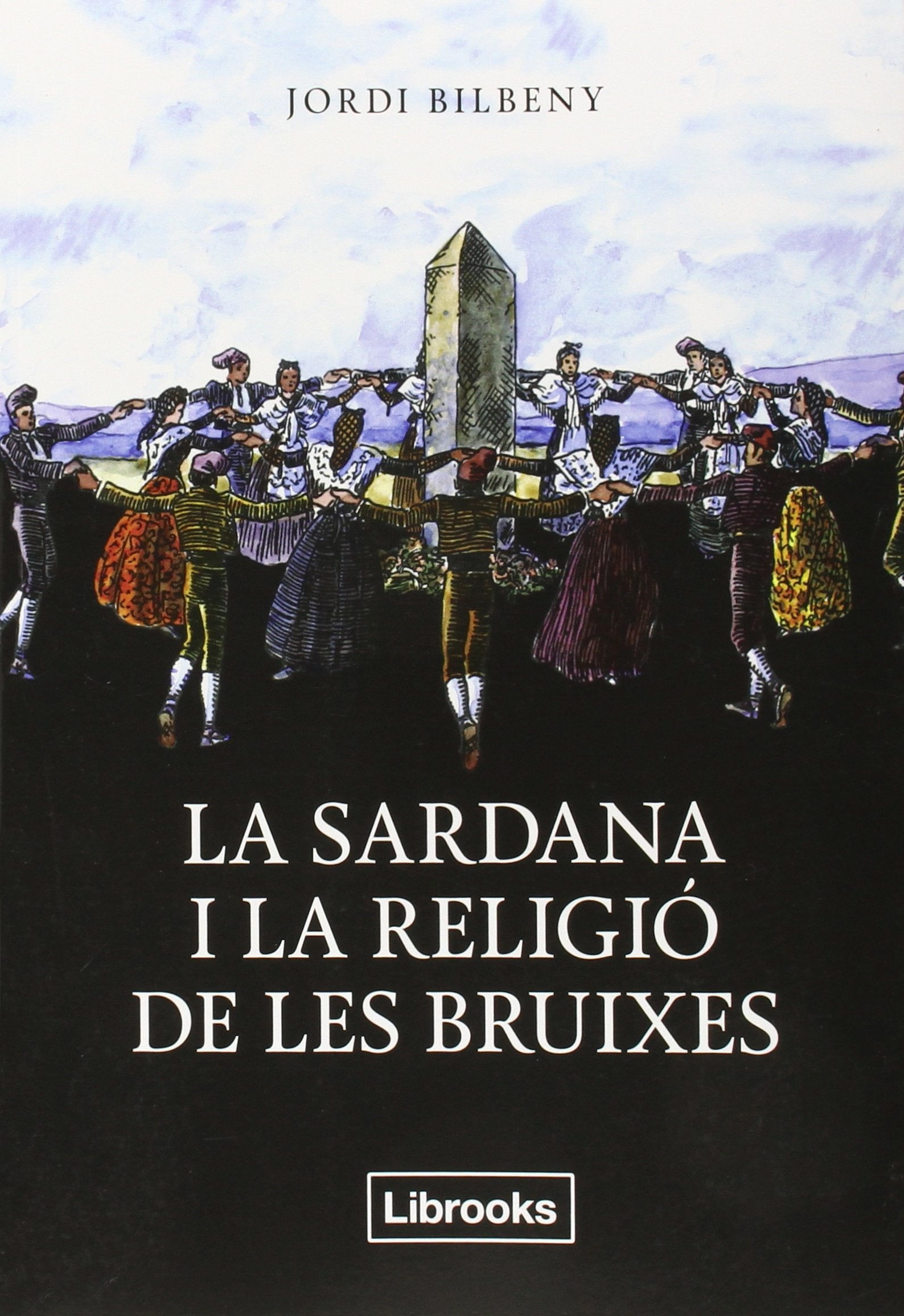 La Sardana i la Religió de les Bruixes, Colección Inedita (Catalán): UNA RECERCA SOBRE L'ESPIRITUALITAT ARCAICA I LA GEOGRAFIA SAGRADA