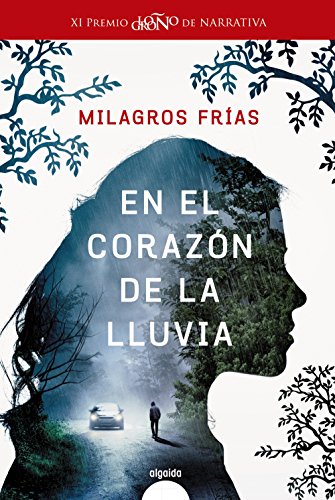 En el corazón de la lluvia (ALGAIDA LITERARIA - PREMIO LOGROÑO DE NOVELA)