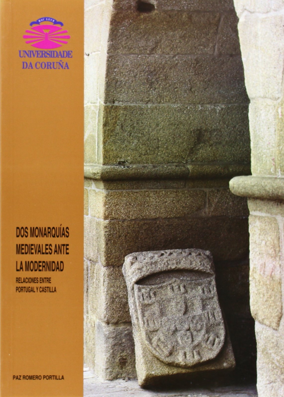 Dos monarquías medievales ante la modernidad: Relaciónes entre Portugal y Castilla, 1431- 1479 (Monografías): Relaciones Entre Portugal y Castilla