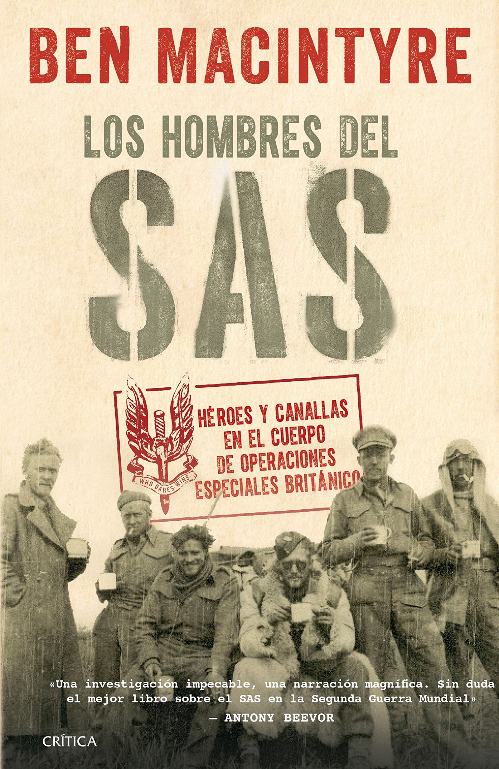 Los hombres del SAS: Héroes y canallas en el cuerpo de operaciones especiales británico (Tiempo de Historia)