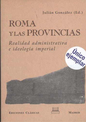 Roma y las provincias : realidad administrativa