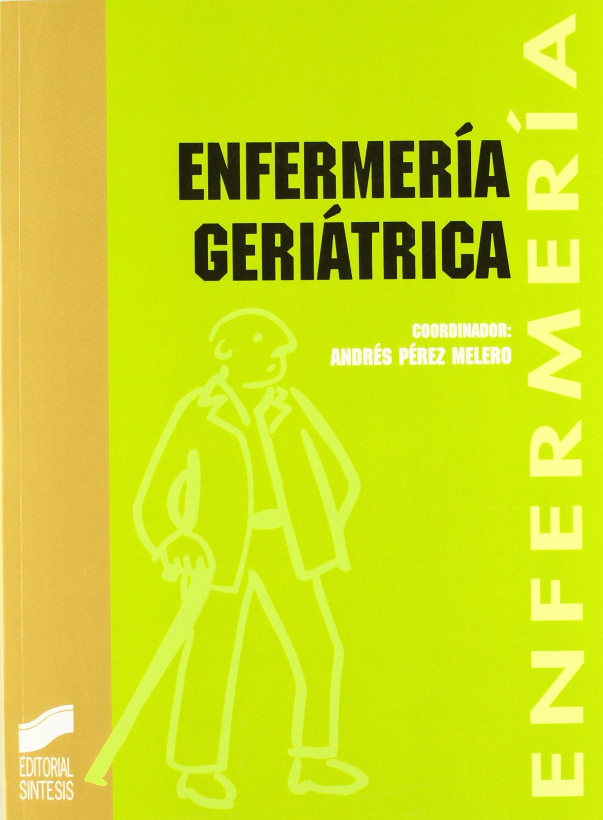 Enfermería geriátrica: 9 (Enfermería, fisioterapia y podología. Serie enfermería)