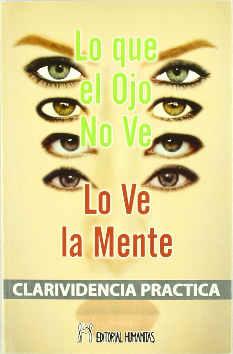 Lo Que El Ojo No Ve Lo Ve La Mente