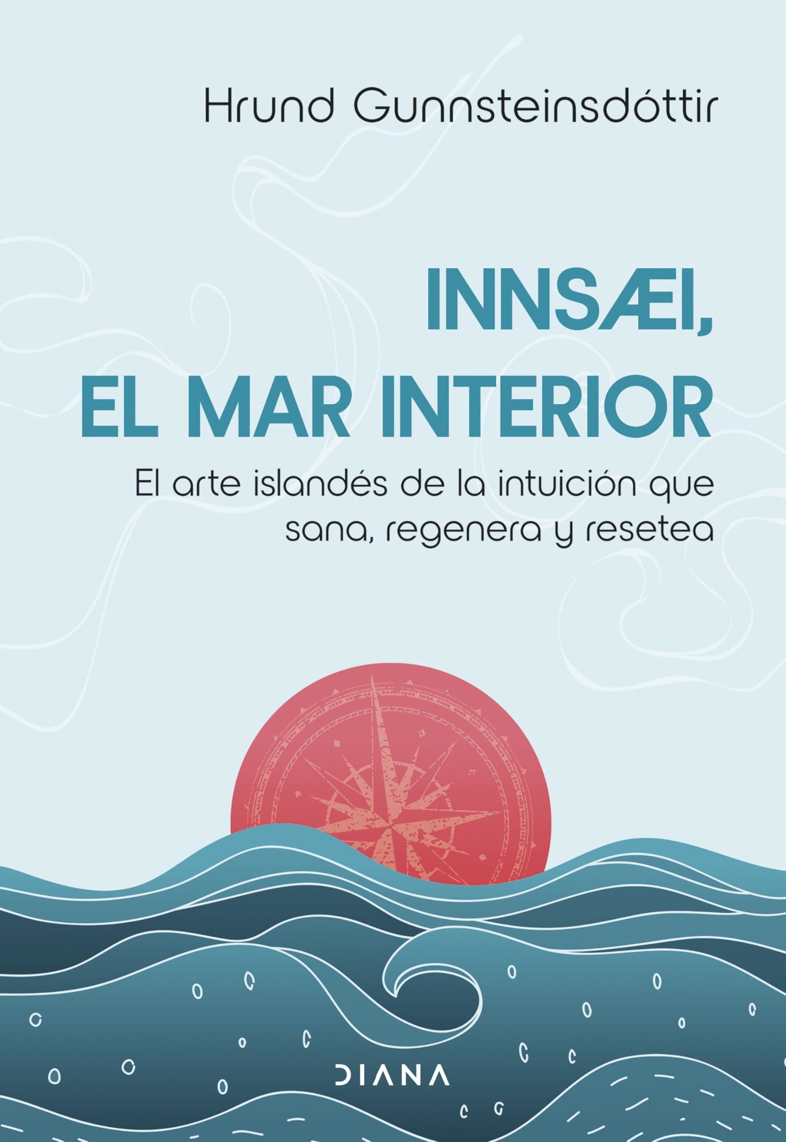 InnSaei, el mar interior: El arte islandés de la intuición que sana, regenera y resetea (Autoconocimiento)