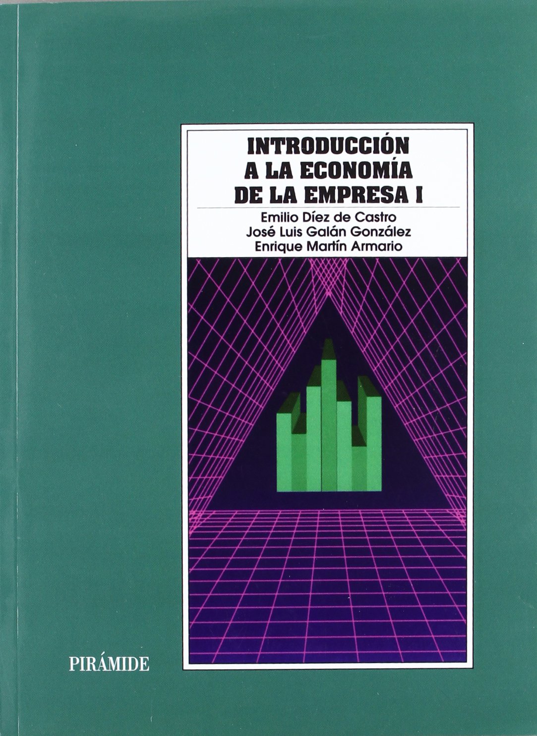 Introducción a la economía de la empresa I: 1 (Economía Y Empresa)