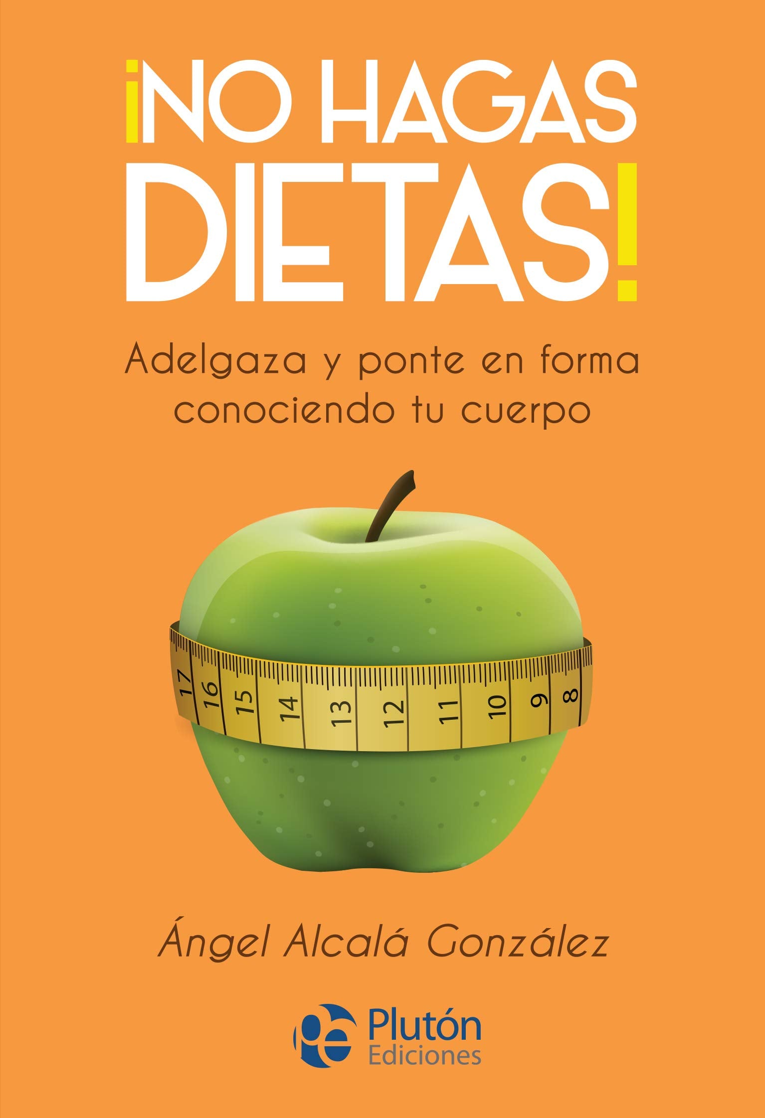 ¡No hagas dieta! (Colección Nueva Era)
