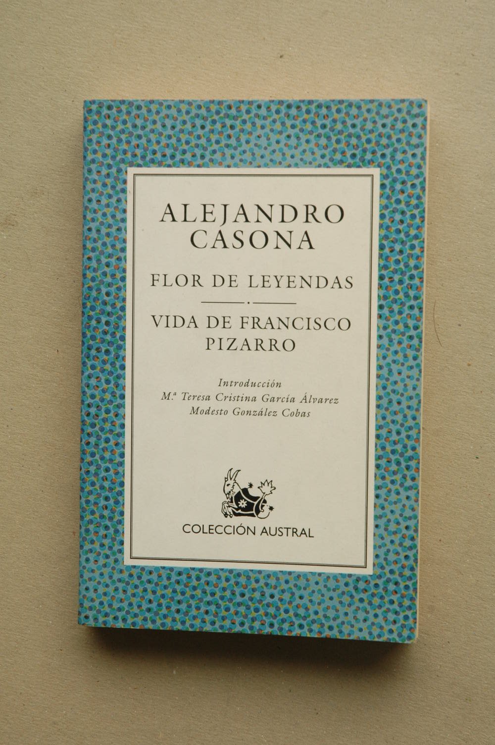 Flor de leyendas;vida de franciscopizarro: