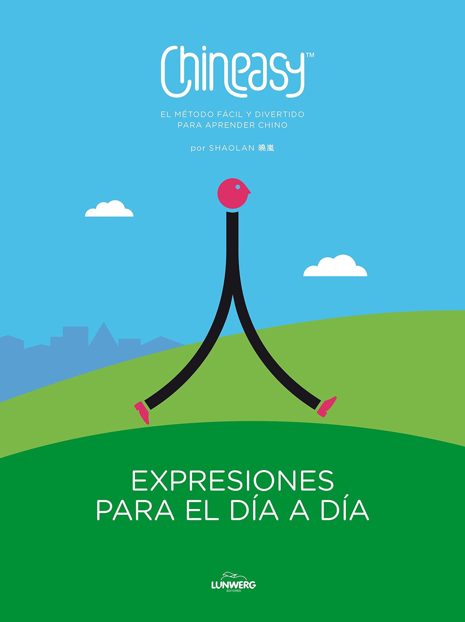 Chineasy. Expresiones para el día a día: El método fácil y divertido para aprender chino (Guías ilustradas)